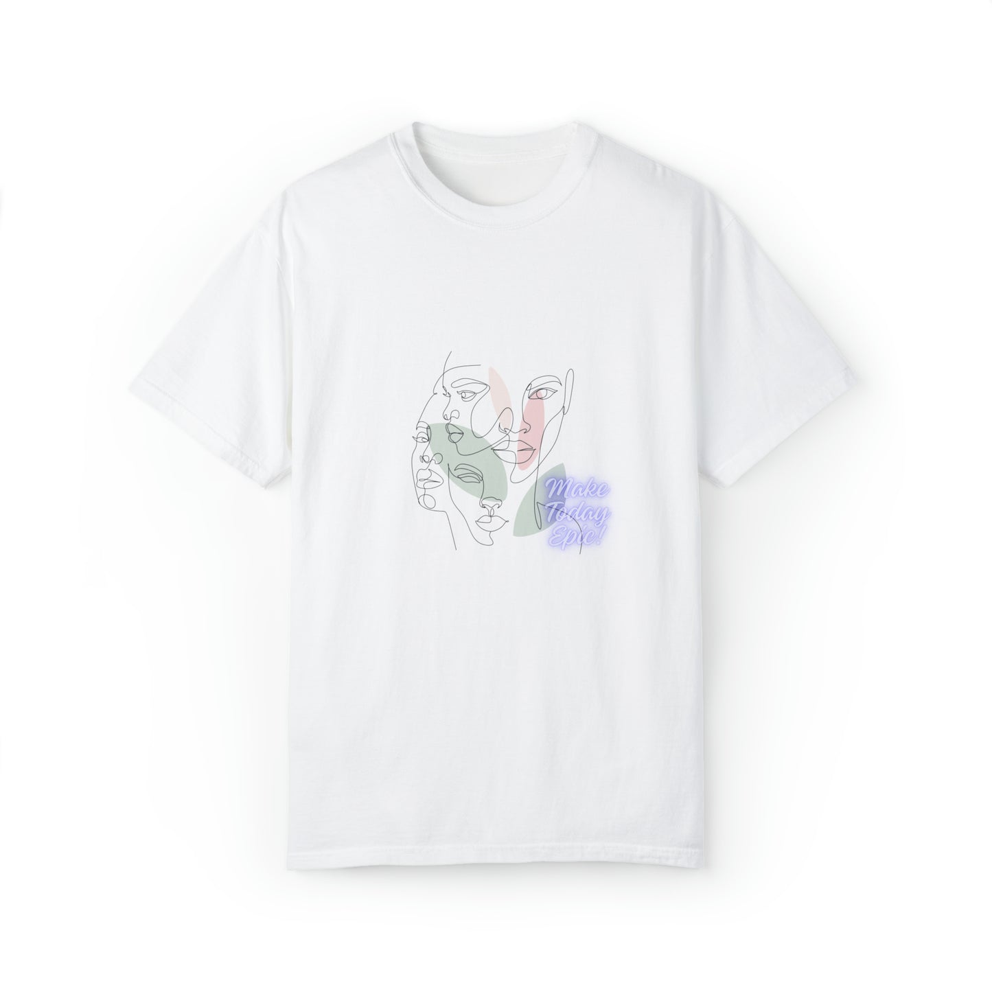 Make Today Epic - Unisex Garment-Dyed T-shirt