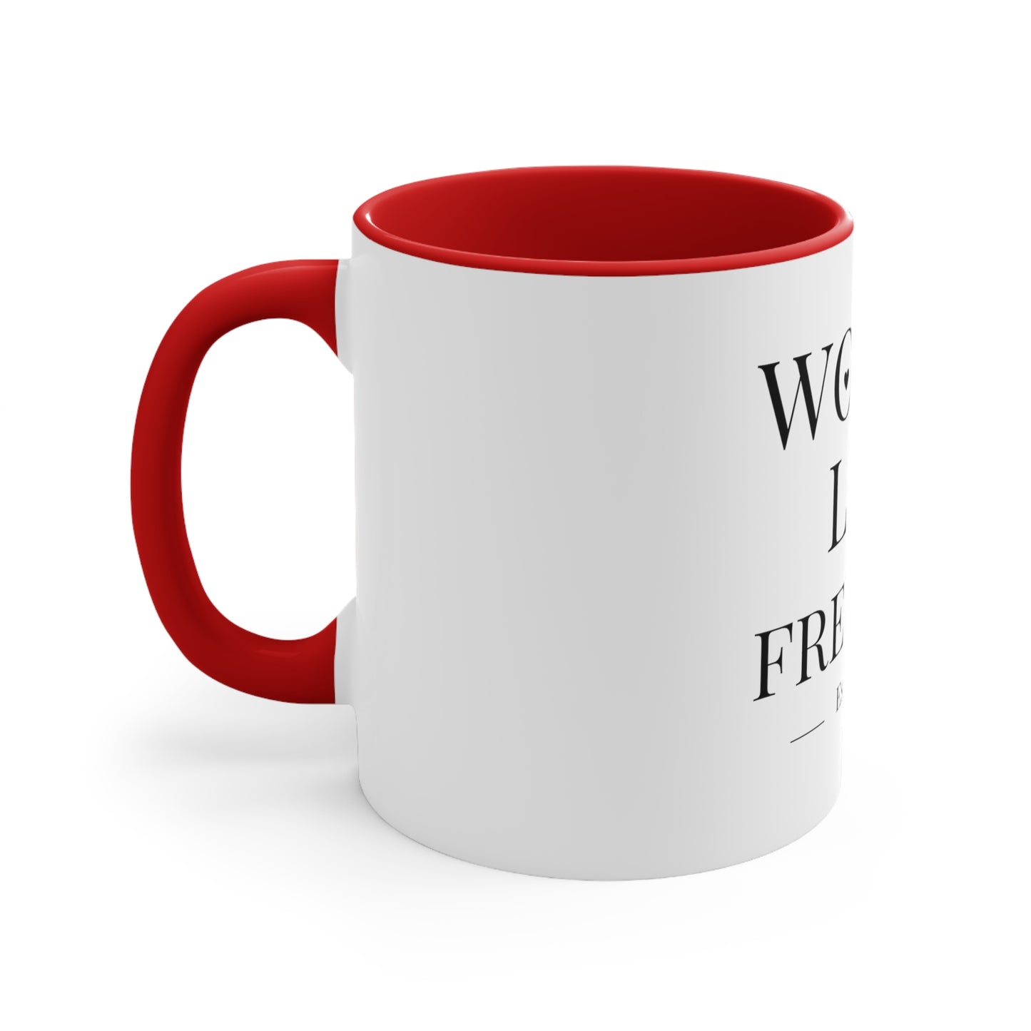 Women Life Freedom Red - Accent Coffee Mug, 11oz