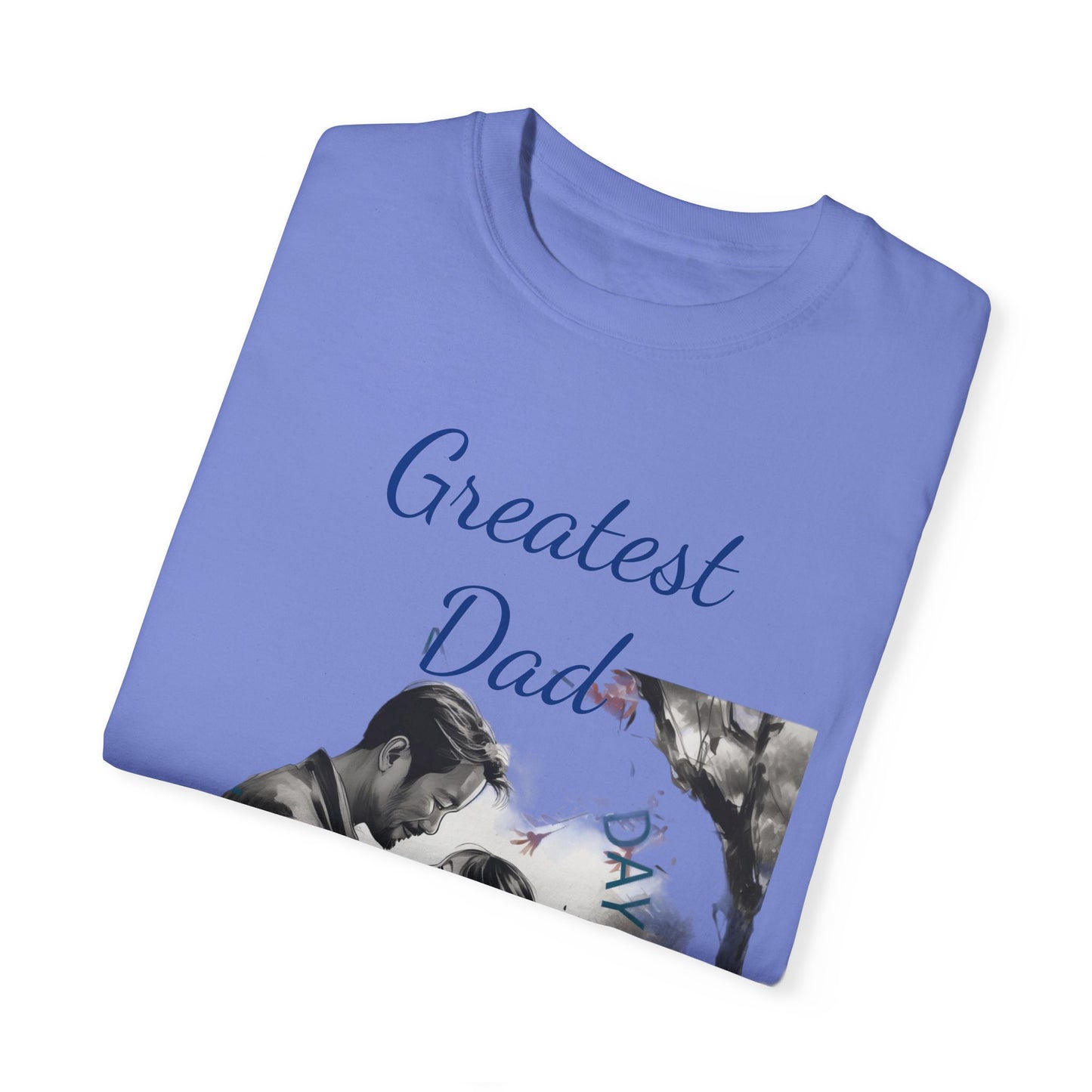 Greatest Dad - Unisex Garment-Dyed T-shirt