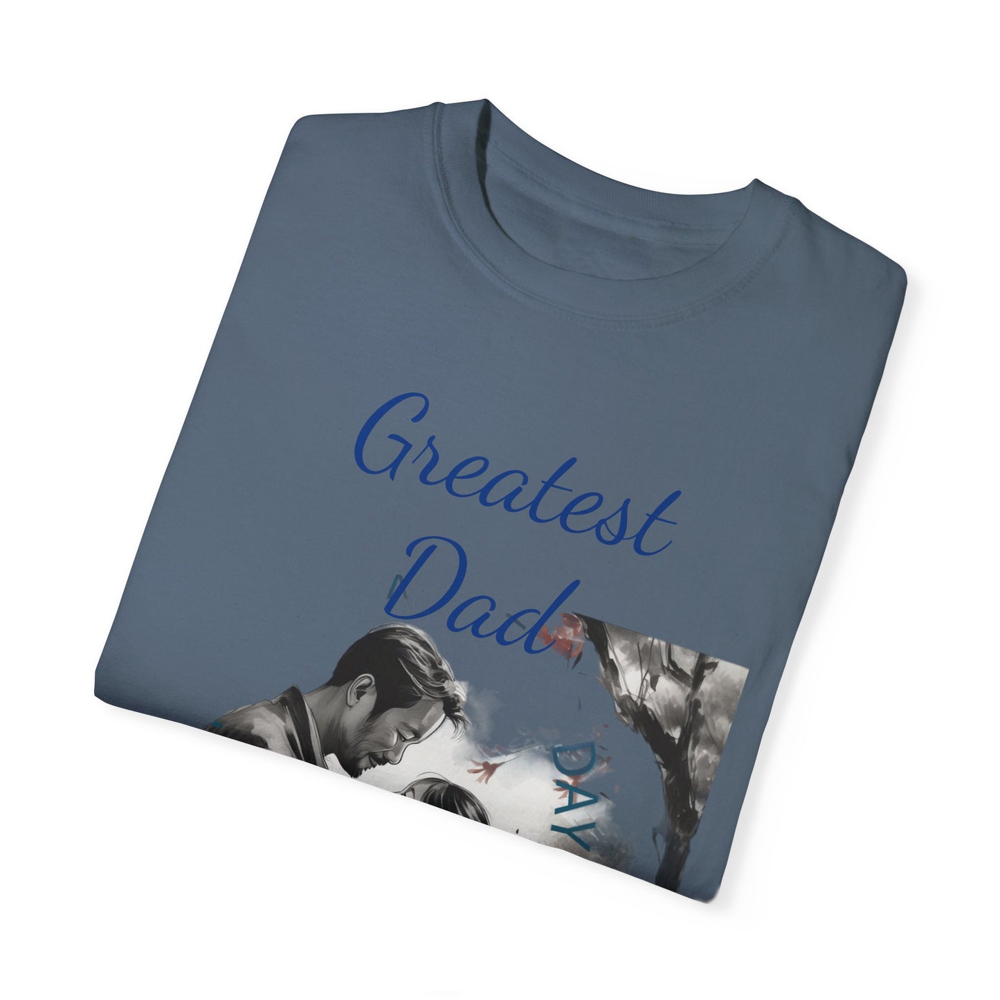 Greatest Dad - Unisex Garment-Dyed T-shirt