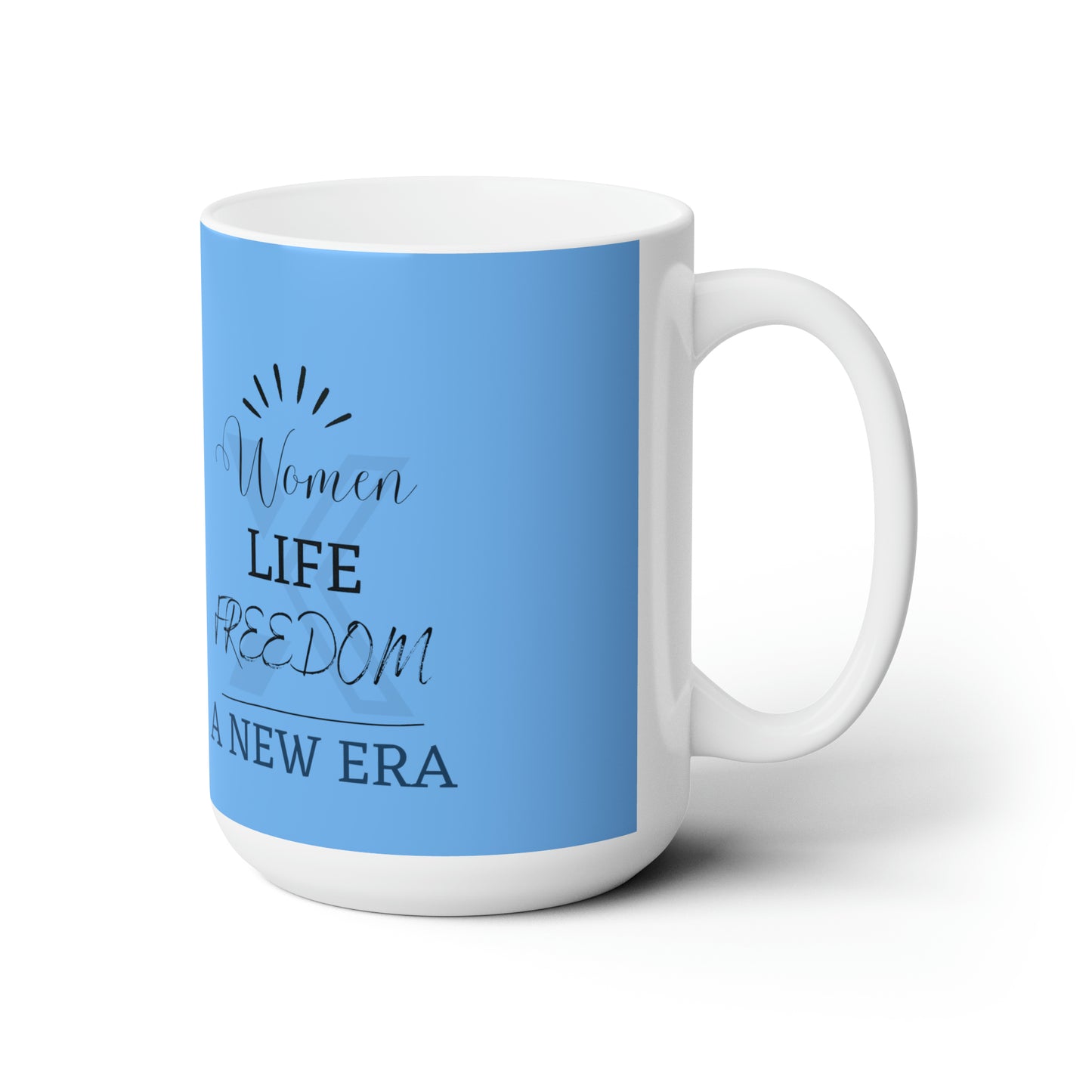 Women Life Feedom New Era II - Ceramic Mug 15oz
